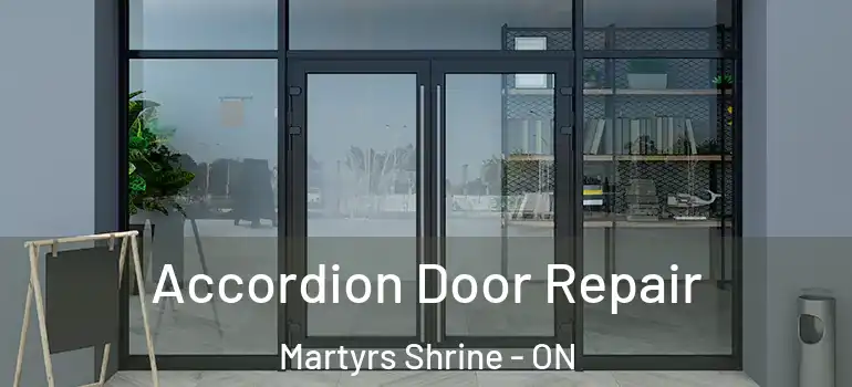  Accordion Door Repair Martyrs Shrine - ON