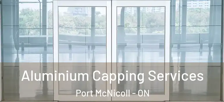  Aluminium Capping Services Port McNicoll - ON