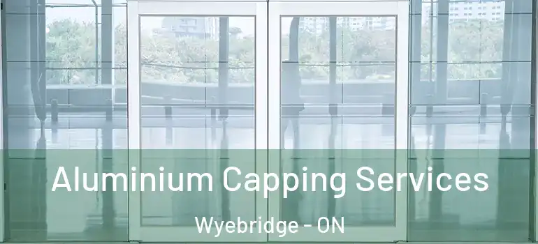  Aluminium Capping Services Wyebridge - ON