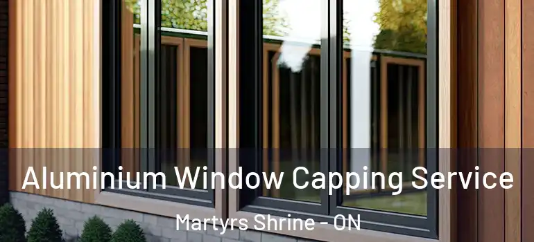  Aluminium Window Capping Service Martyrs Shrine - ON