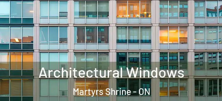  Architectural Windows Martyrs Shrine - ON