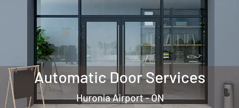  Automatic Door Services Huronia Airport - ON