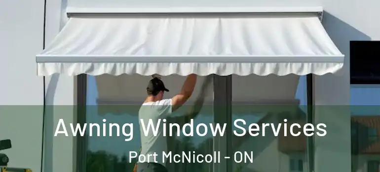  Awning Window Services Port McNicoll - ON