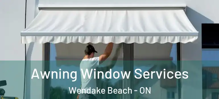  Awning Window Services Wendake Beach - ON