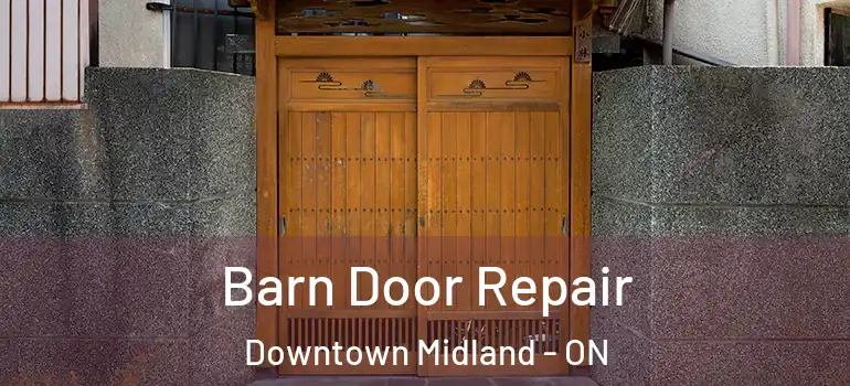  Barn Door Repair Downtown Midland - ON