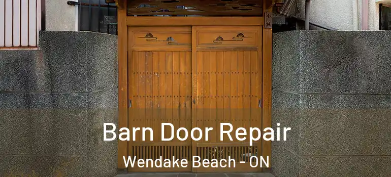 Barn Door Repair Wendake Beach - ON