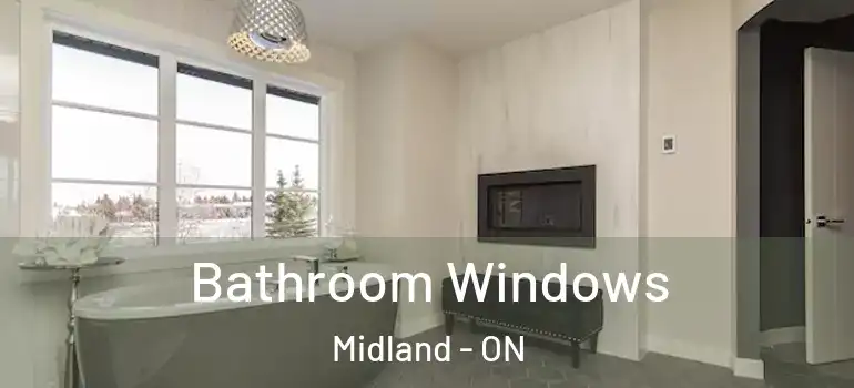  Bathroom Windows Midland - ON