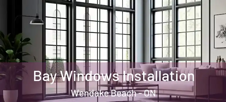  Bay Windows Installation Wendake Beach - ON