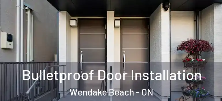  Bulletproof Door Installation Wendake Beach - ON