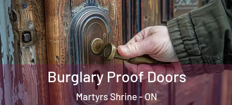  Burglary Proof Doors Martyrs Shrine - ON