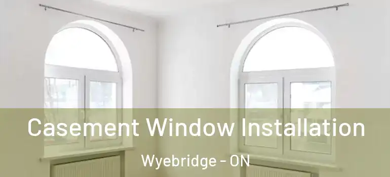  Casement Window Installation Wyebridge - ON