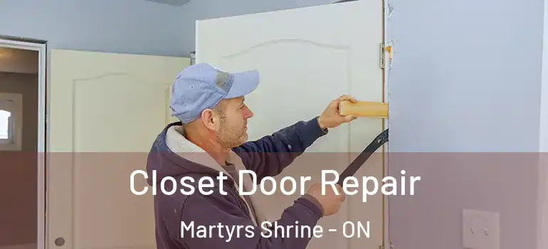  Closet Door Repair Martyrs Shrine - ON