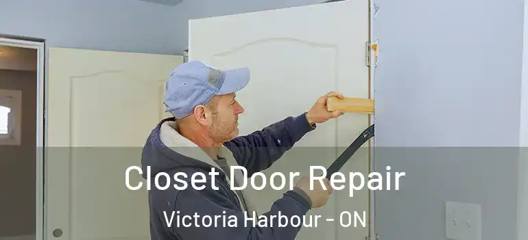  Closet Door Repair Victoria Harbour - ON