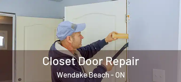  Closet Door Repair Wendake Beach - ON
