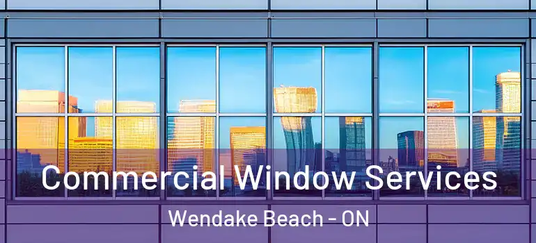  Commercial Window Services Wendake Beach - ON