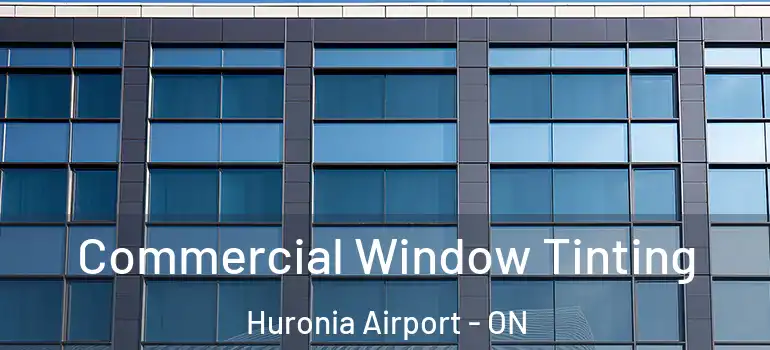  Commercial Window Tinting Huronia Airport - ON