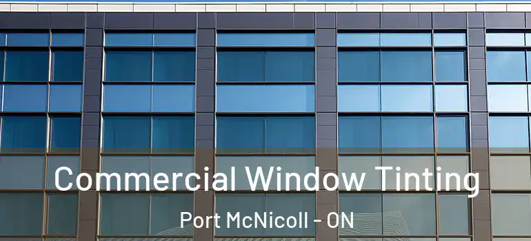  Commercial Window Tinting Port McNicoll - ON