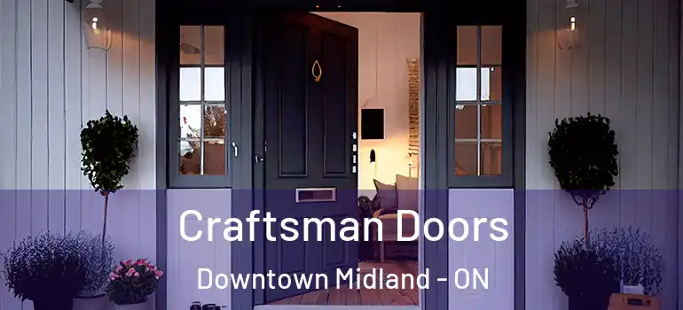  Craftsman Doors Downtown Midland - ON