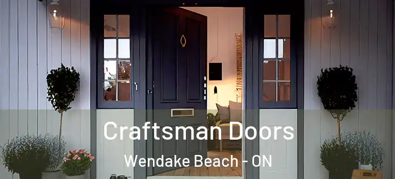  Craftsman Doors Wendake Beach - ON