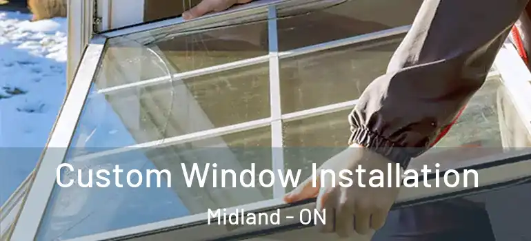  Custom Window Installation Midland - ON