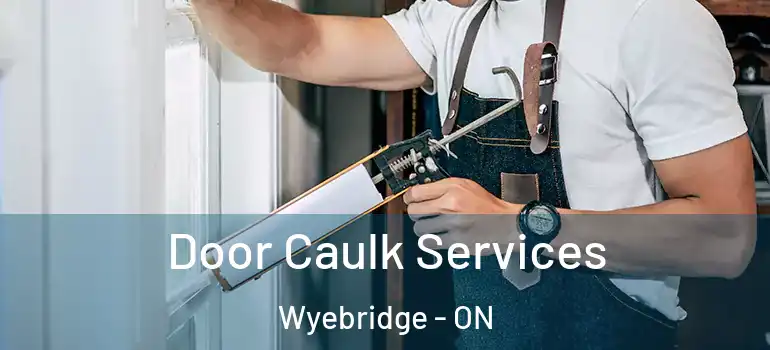  Door Caulk Services Wyebridge - ON