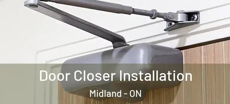  Door Closer Installation Midland - ON
