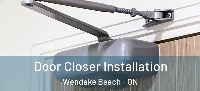  Door Closer Installation Wendake Beach - ON