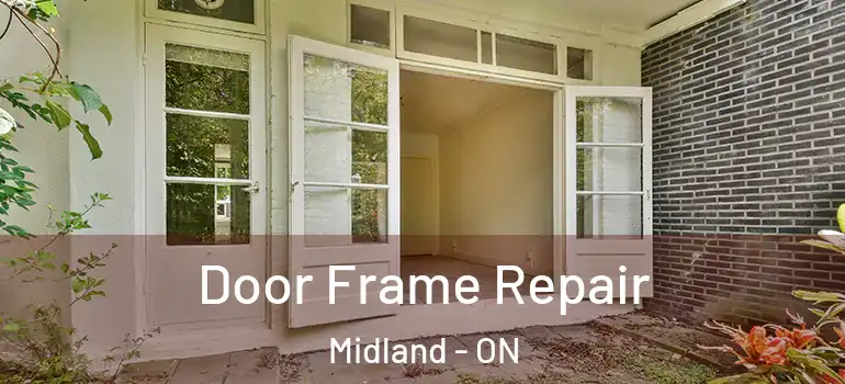  Door Frame Repair Midland - ON