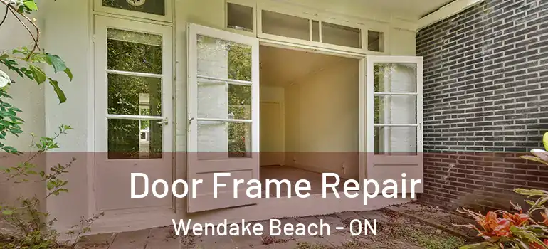  Door Frame Repair Wendake Beach - ON