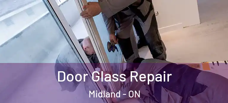  Door Glass Repair Midland - ON