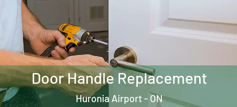  Door Handle Replacement Huronia Airport - ON