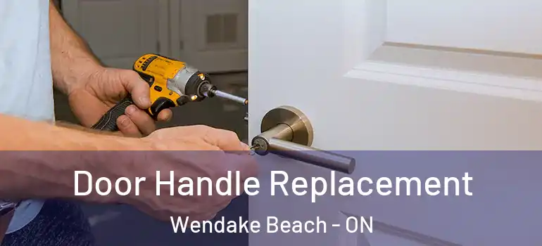  Door Handle Replacement Wendake Beach - ON