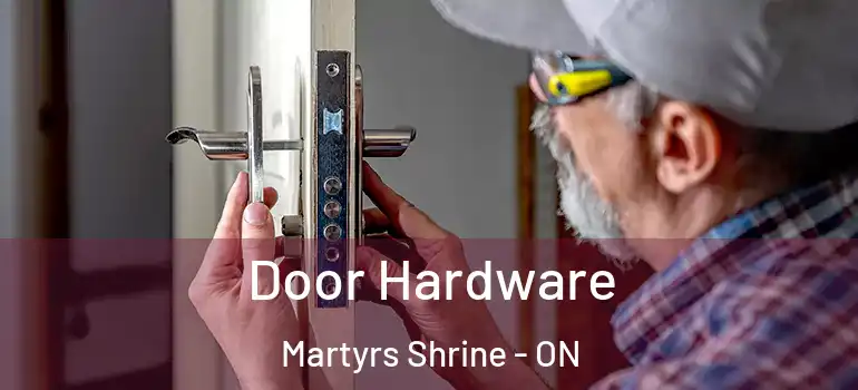  Door Hardware Martyrs Shrine - ON