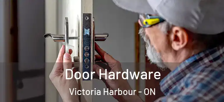  Door Hardware Victoria Harbour - ON