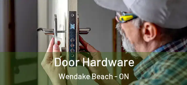  Door Hardware Wendake Beach - ON