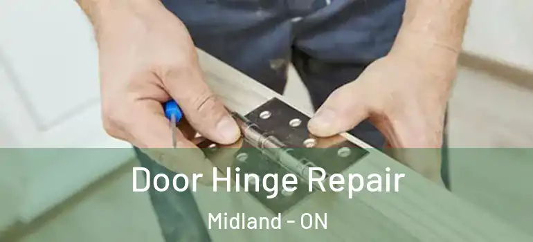  Door Hinge Repair Midland - ON