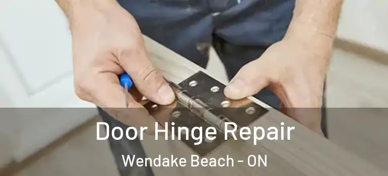  Door Hinge Repair Wendake Beach - ON