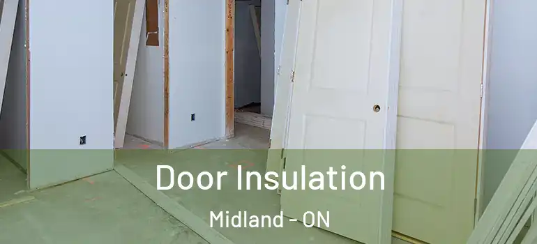  Door Insulation Midland - ON