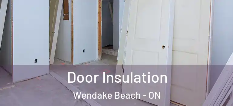  Door Insulation Wendake Beach - ON