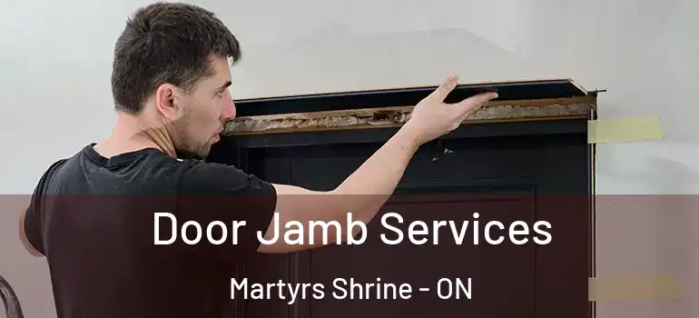  Door Jamb Services Martyrs Shrine - ON