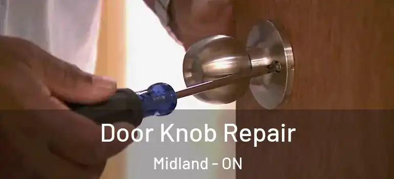  Door Knob Repair Midland - ON