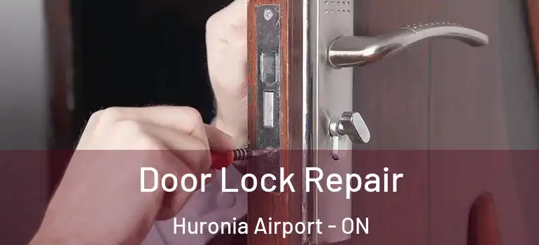  Door Lock Repair Huronia Airport - ON