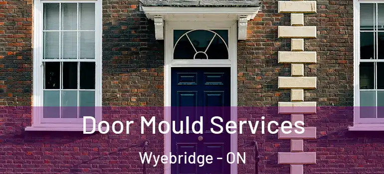  Door Mould Services Wyebridge - ON