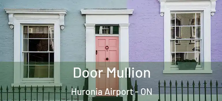 Door Mullion Huronia Airport - ON