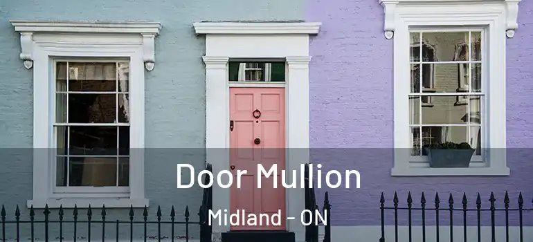  Door Mullion Midland - ON