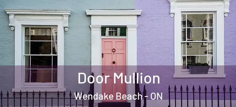  Door Mullion Wendake Beach - ON