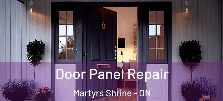 Door Panel Repair Martyrs Shrine - ON