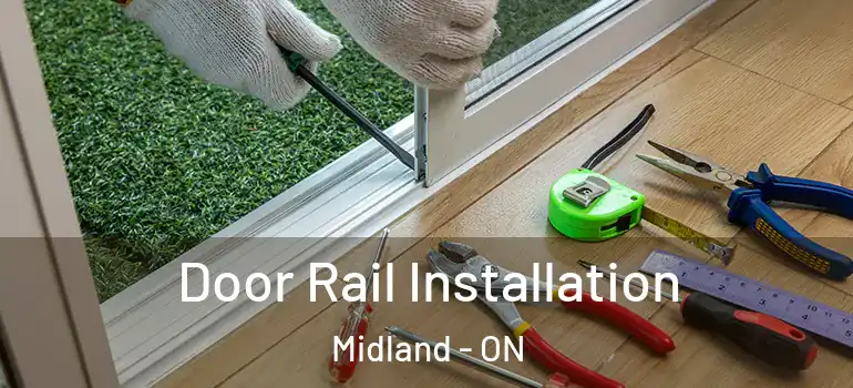  Door Rail Installation Midland - ON