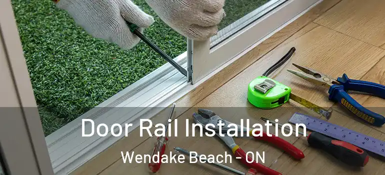 Door Rail Installation Wendake Beach - ON