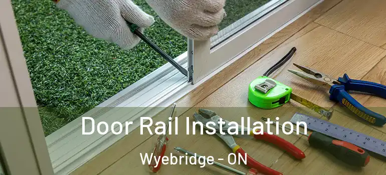  Door Rail Installation Wyebridge - ON